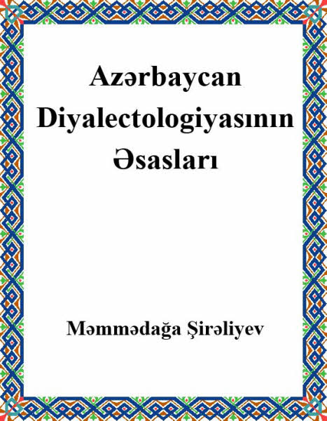 Azərbaycan Diyalectolojyasının Əsasları - Məmmədağa Şirəliyev